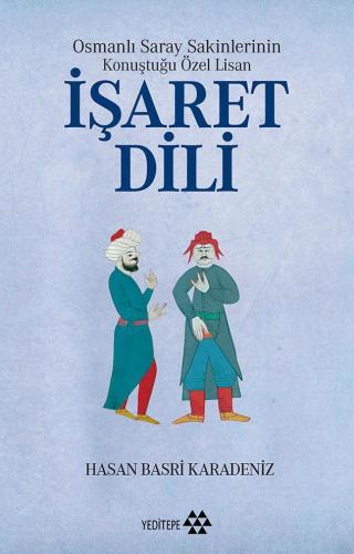 Osmanlı Saray Sakinlerinin Konuştuğu Özel Lisan - İşaret Dili