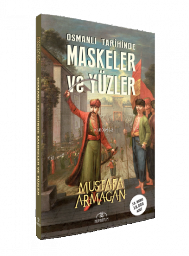 Osmanlı Tarihinde Maskeler ve Yüzler