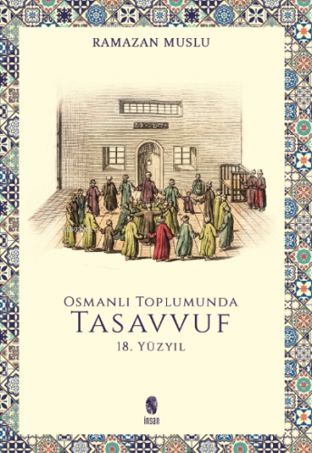 Osmanlı Toplumunda Tasavvuf - 18 Yüzyıl