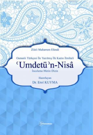 Osmanlı Türkçesi İle Yazılmış İlk Kadın İlmihali Umdetü'n-Nisâ