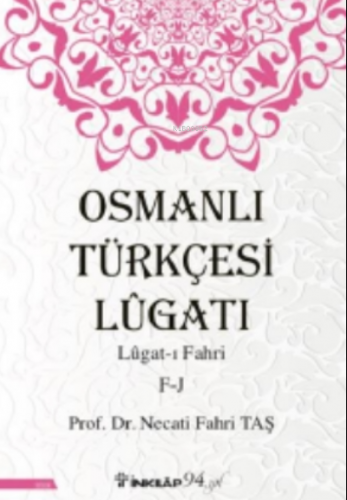 Osmanlı Türkçesi Lügatı - Lügatı Fahri F - J