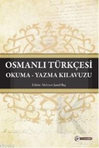 Osmanlı Türkçesi Okuma - Yazma Kılavuzu