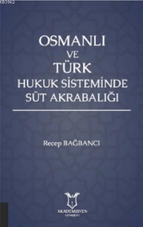 Osmanlı ve Türk Hukuk Sisteminde Süt Akrabalığı