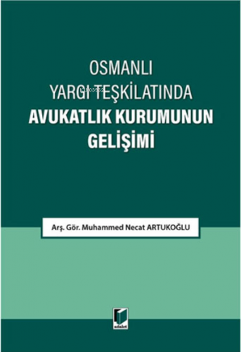 Osmanlı Yargı Teşkilatında Avukatlık Kurumunun Gelişimi