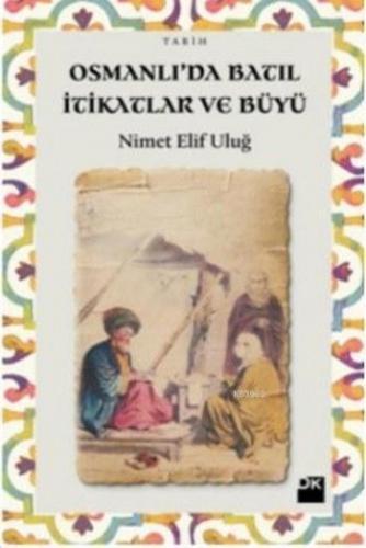 Osmanlı'da Batıl İtikatlar ve Büyü