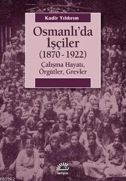 Osmanlıda İşçiler (1870-1922)