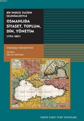 Osmanlıda Siyaset, Toplum, Din, Yönetim (1793 - 1807)