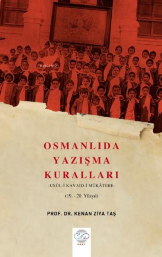 Osmanlıda Yazışma Kuralları – Usul-İ Kavaid-İ Mükâtebe (19.-20. Yüzyıl