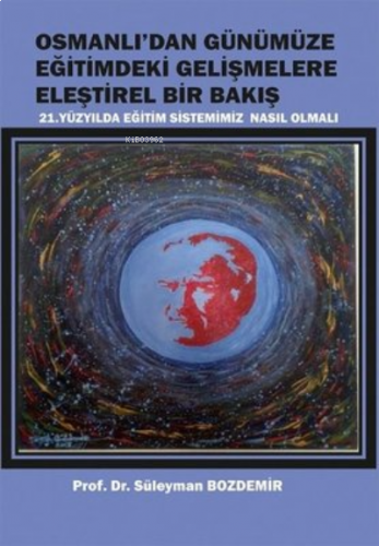 Osmanlı'dan Günümüze Eğitimdeki Gelişmelere Eleştirel Bir Bakış