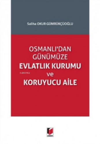 Osmanlı'dan Günümüze Evlatlık Kurumu Ve Koruyucu Aile