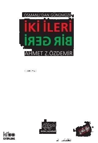 Osmanlı'dan Günümüze İki İleri Bir Geri
