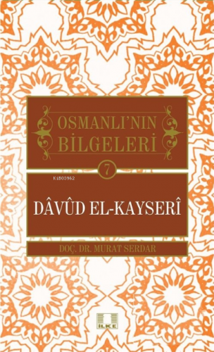 Osmanlı'nın Bilgeleri 7: Davud El-Kayseri