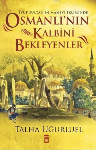 Osmanlı'nın Kalbini Bekleyenler