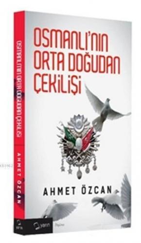 Osmanlı'nın Orta Doğudan Çekilişi