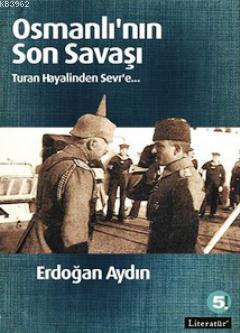 Osmanlının Son Savaşı