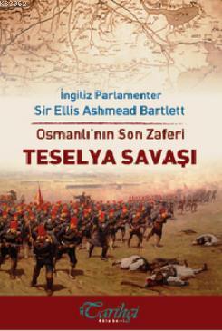 Osmanlı'nın Son Zaferi - Teselya Savaşı