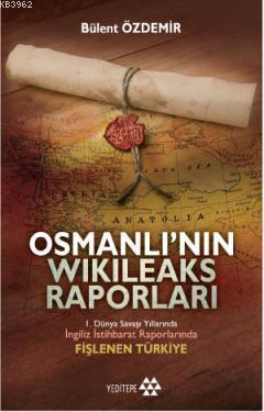 Osmanlı'nın Wikileaks Raporları