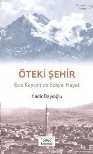 Öteki Şehir Eski Kayseri'de Sosyal Hayat