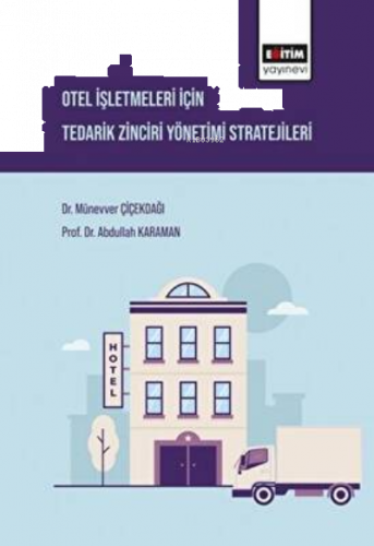 Otel İşletmeleri İçin Tedarik Zinciri Yönetimi Stratejileri