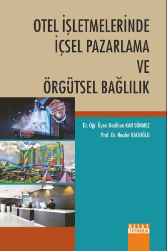 Otel İşletmelerinde İçsel Pazarlama Ve Örgütsel Bağlılık