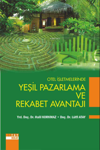 Otel İşletmelerinde Yeşil Pazarlama Ve Rekabet Avantajı