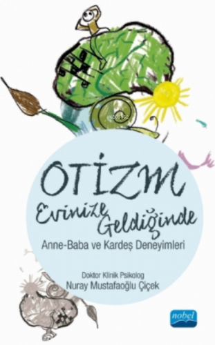 Otizm Evinize Geldiğinde - Anne - Baba ve Kardeş Deneyimleri