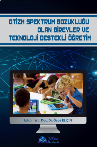 Otizm Spektrum Bozukluğu Olan Bireyler ve Teknoloji Destekli Öğretim