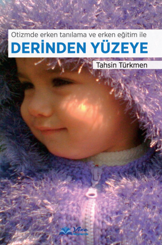 Otizmde Erken Tanılama ve Erken Eğitim ile Derinden Yüzeye