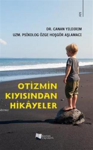 Otizmin Kıyısından Hikayeler