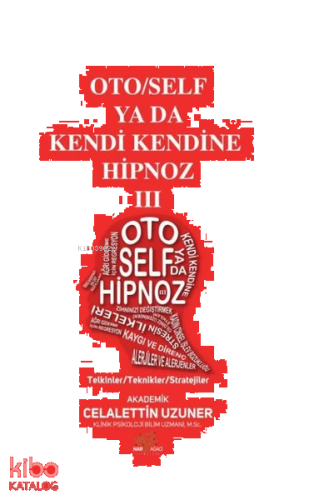 Oto-Self ya da Kendi Kendine Hipnoz III