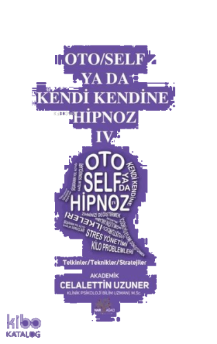 Oto-Self ya da Kendi Kendine Hipnoz IV