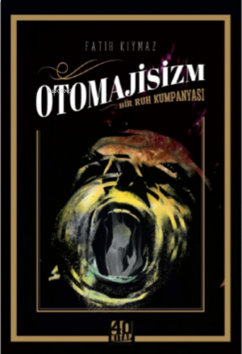 Otomajisizm – Bir Ruh Kumpanyası