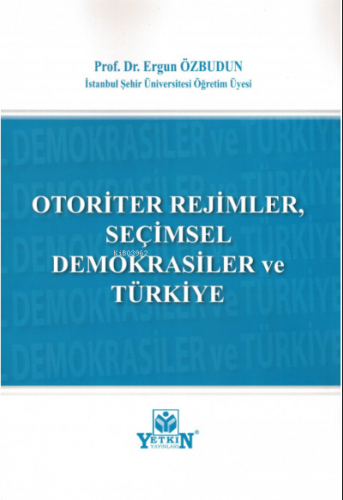 Otoriter Rejimler, Seçimsel Demokrasiler ve Türkiye