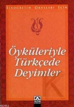 Öyküleriyle Türkçede Deyimler