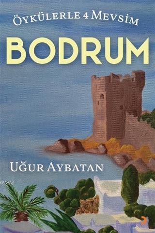 Öykülerle 4 Mevsim - Bodrum