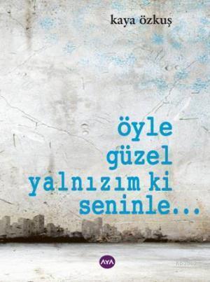 Öyle Güzel Yalnızım Ki Seninle...