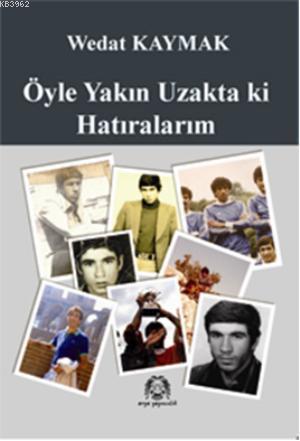 Öyle Yakın Uzakta ki Hatıralarım