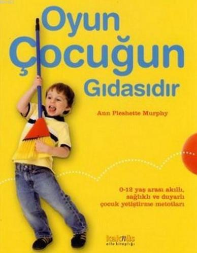 Oyun Çocuğun Gıdasıdır