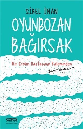 Oyunbozan Bağırsak Bir Crohn Hastasının Kaleminden