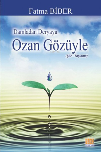 Ozan Gözüyle;Damladan Deryaya