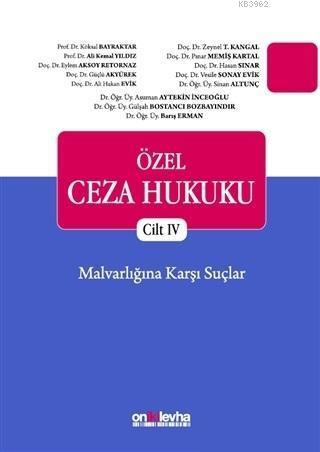 Özel Ceza Hukuku - Cilt 4 Malvarlığına Karşı Suçlar