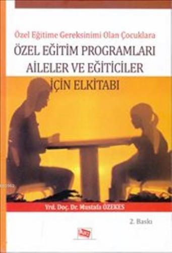 Özel Eğitim Programları Aileler ve Eğiticiler İçin Elkitabı