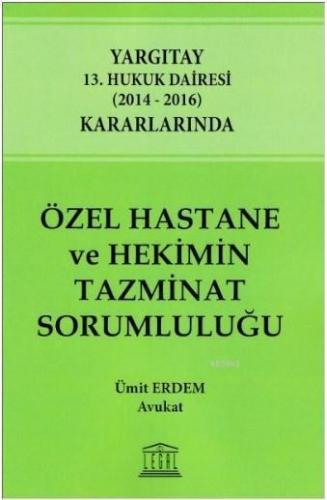 Özel Hastane ve Hekimin Tazminat Sorumluluğu