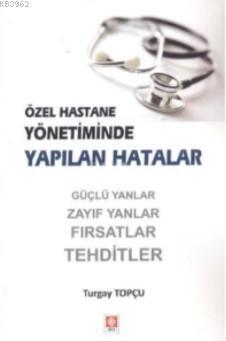 Özel Hastane Yönetiminde Yapılan Hatalar