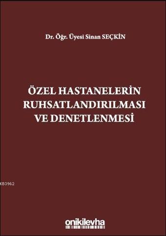 Özel Hastanelerin Ruhsatlandırılması ve Denetlenmesi