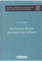 Özel İstihdam Büroları Aracılığıyla Geçici İş İlişkileri