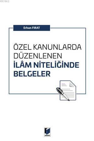 Özel Kanunlarda Düzenlenen İlam Niteliğinde Belgeler