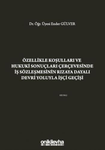 Özellikle Koşulları ve Hukuki Sonuçları Çerçevesinde İş