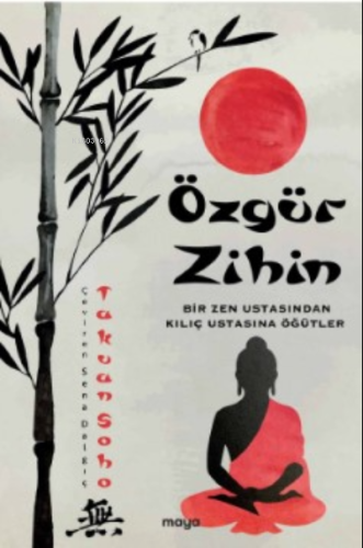 Özgür Zihin;Bir Zen Ustasından Kılıç Ustasına Öğütler