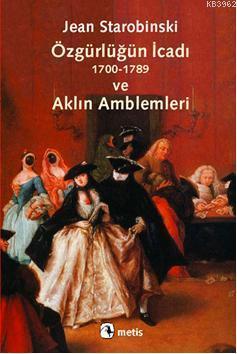 Özgürlüğün İcadı (1700-1789) ve Aklın Amblemleri